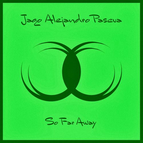 Jago Alejandro Pascua - So Far Away / Zeitlyserg