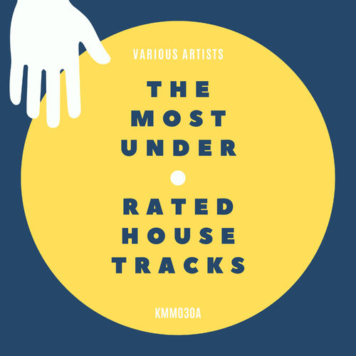 VA - The Most Underrated House Tracks / Kamarad Meyer Musik