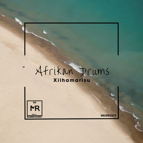 African Drums - Xilhamarisu / Melomania Records