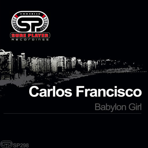 Carlos Francisco - Babylon Girl / SP Recordings