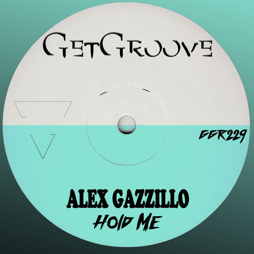 Alex Gazzillo - Hold Me / Get Groove Record