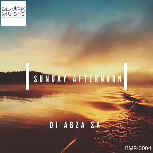 Dj Abza SA - Sunday Afternoon / BlairK Music