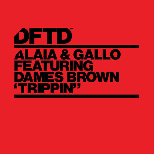 Alaia & Gallo - Trippin' (feat. Dames Brown) (Extended Mixes) / DFTD