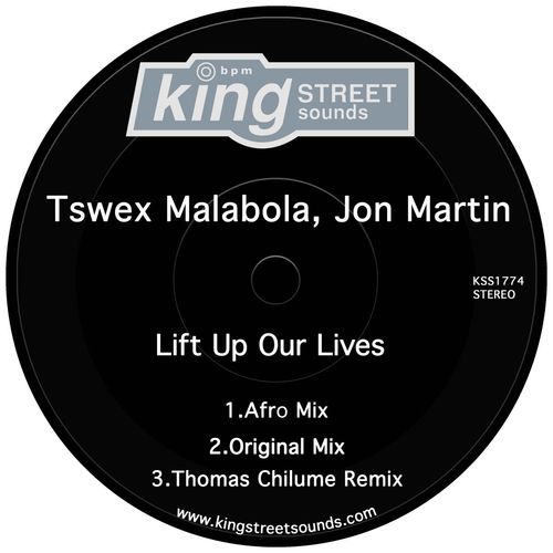 Tswex Malabola & Jon Martin - Lift Up Our Lives / King Street Sounds
