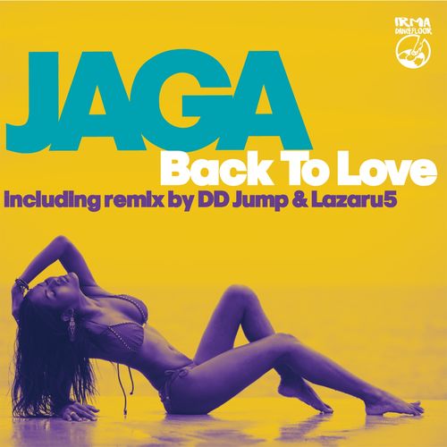 Jaga - Back to Love / Irma Dancefloor