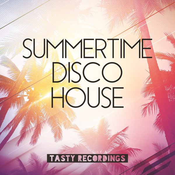 VA - Summertime Disco House / Tasty Recordings Digital