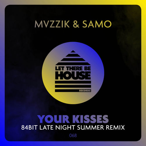 MVZZIK & Samo - Your Kisses Remix / Let There Be House Records