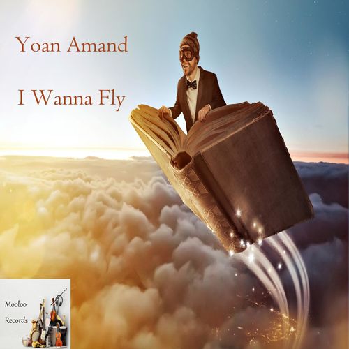 Yoan Amand - I Wanna Fly / Mooloo Records