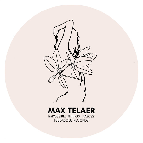 Max Telaer - Impossible Things / Feedasoul Records