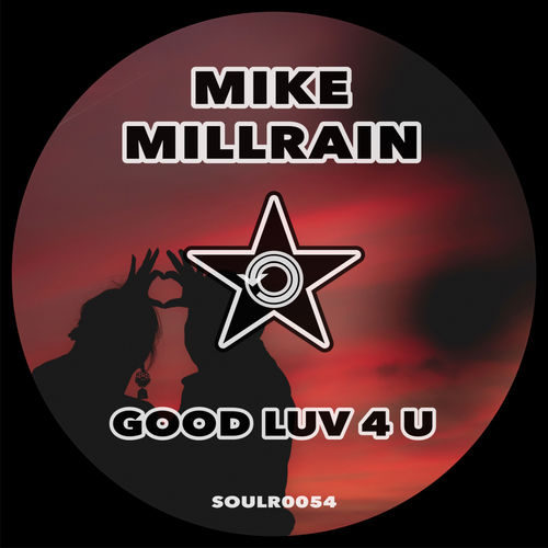 Mike Millrain - Good Luv 4 U / Soul Revolution Records