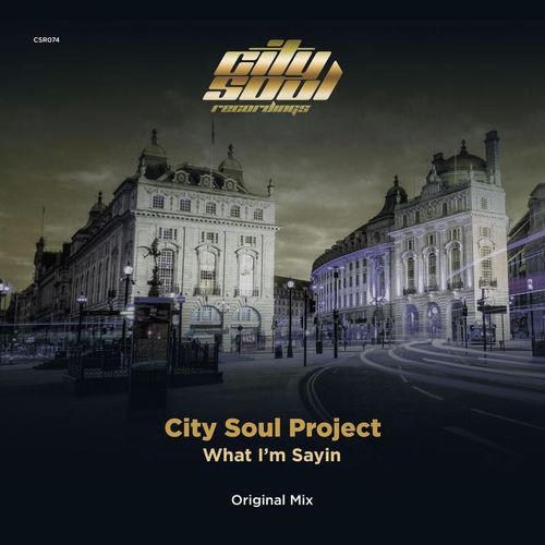 City Soul Project - What I'm Sayin / City Soul Recordings