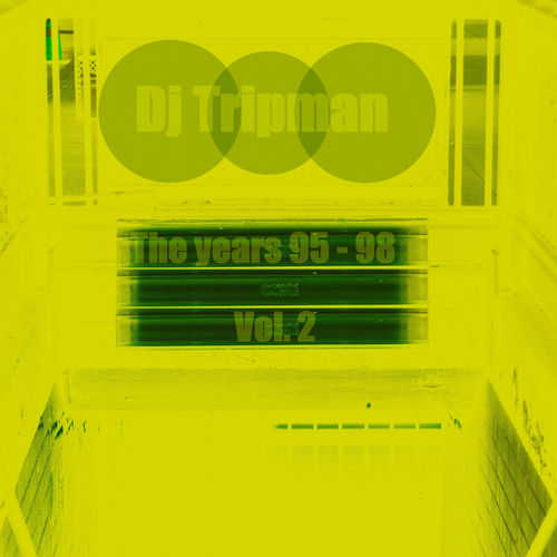 Dj Tripman - The Years 95: 98, Vol. 2 / Vier Deep Digital