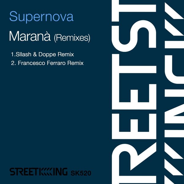 Supernova - Maranà (Remixes) / Street King