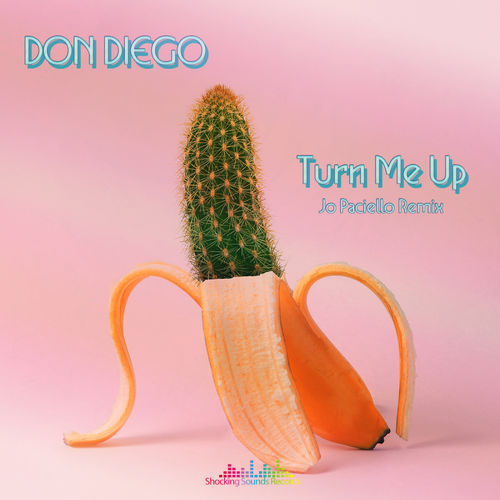 Don Diego - Turn Me Up (Jo Paciello Remix) / Shocking Sounds Records
