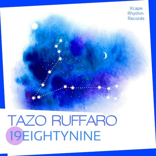Tazo Ruffaro - 19Eightnine / Xcape Rhythm Records