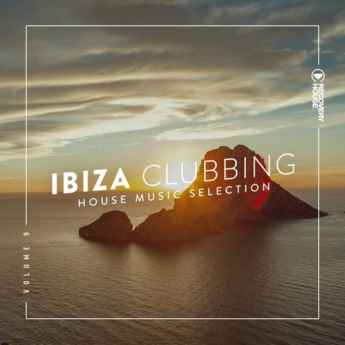 VA - Ibiza Clubbing, Vol. 9 / Recovery House