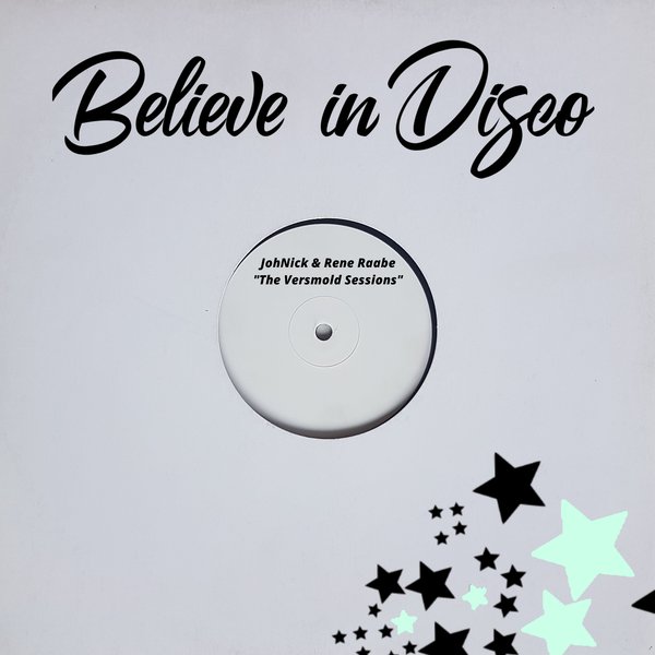 JohNick & Rene Raabe - The Versmold Sessions / Believe in Disco