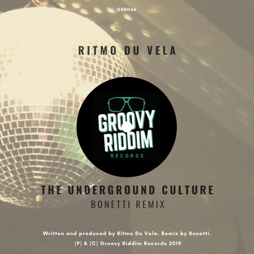 Ritmo Du Vela - The Underground Culture (Bonetti Remix) / Groovy Riddim Records