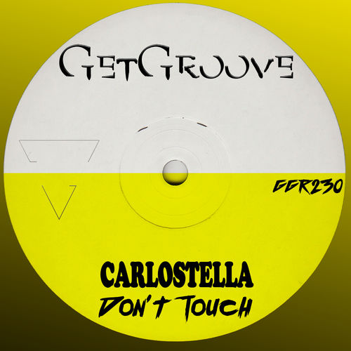 Carlostella - Don't Touch / Get Groove Record