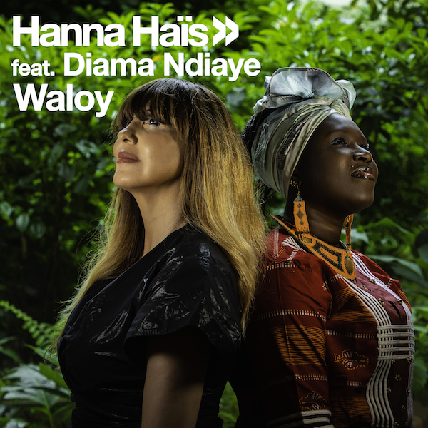 Hanna Hais feat. Diama Ndiaye - Waloy / Open Bar Music