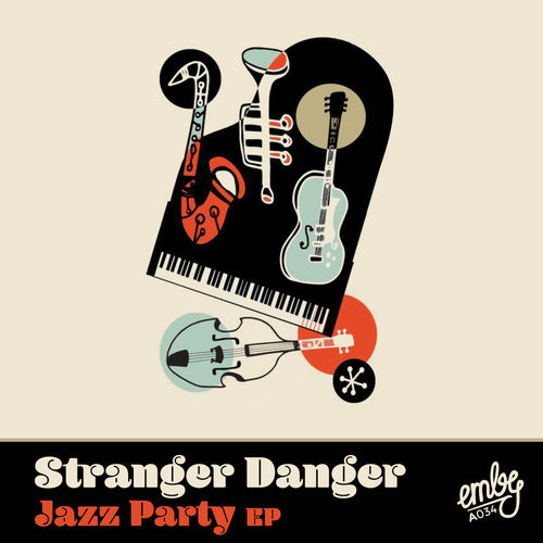 Stranger Danger - Jazz Party EP / Emby
