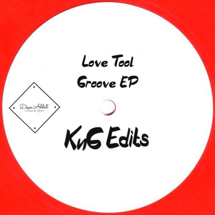 KNG Edits - Love Tool Groove EP / Disco Addict