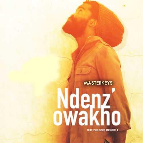 Masterkeys ft Philisiwe Mavukela - Ndenz Owakho / Independent