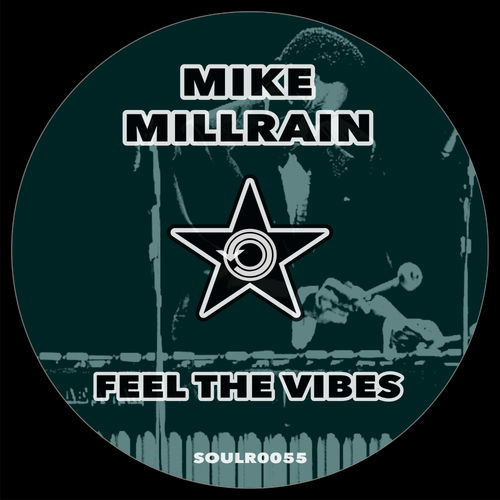 Mike Millrain - Feel The Vibes / Soul Revolution Records