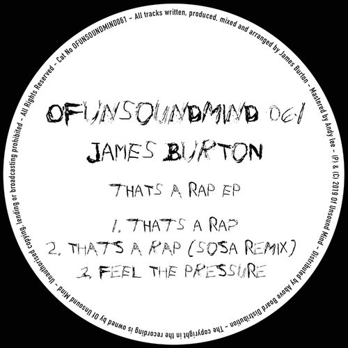 James Burton - Thats A Rap EP / Of Unsound Mind