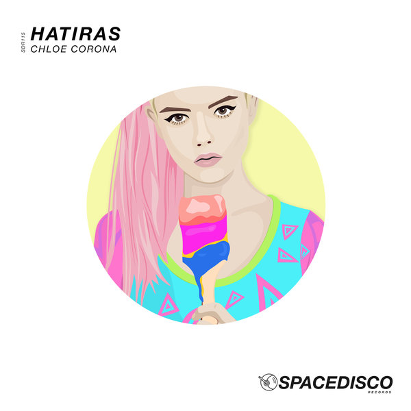 Hatiras - Chloe Corona / Spacedisco Records