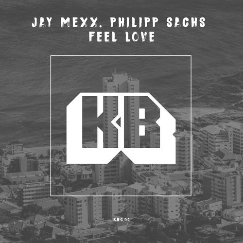 Jay Mexx & Philipp Sachs - Feel Love / Klimperbox