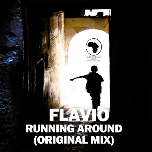Flavio - Running Around / SoulAfrikahMusic