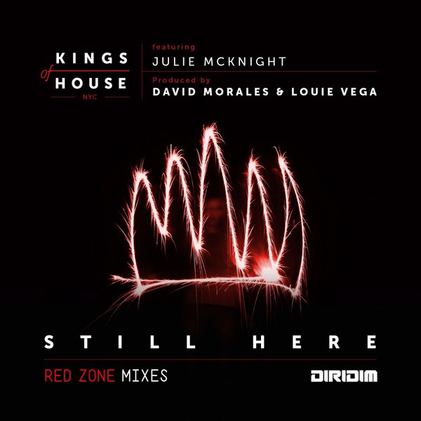 Kings Of House NYC feat. Julie McKnight - Still Here (Red Zone Mixes) / DIRIDIM