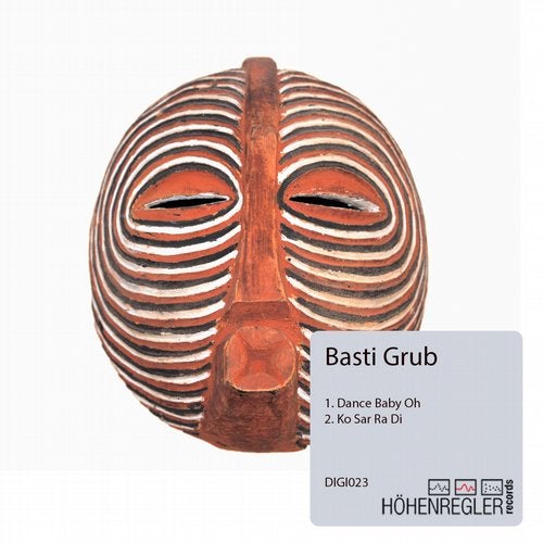 Basti Grub - Dance baby oh / Ko sar ra di ep / Hoehenregler Records