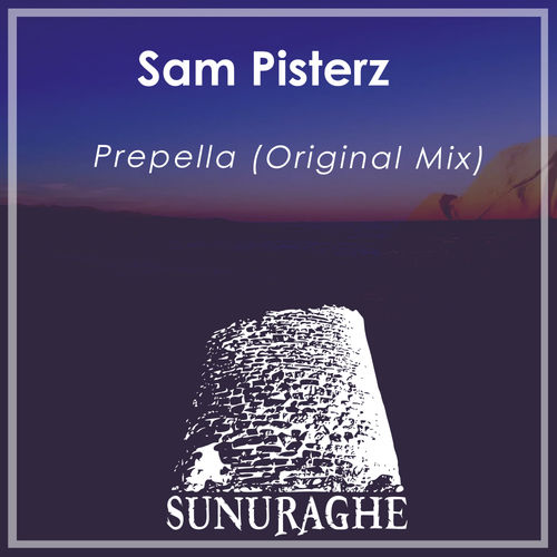 Sam Pisterz - Prepella / Sunuraghe