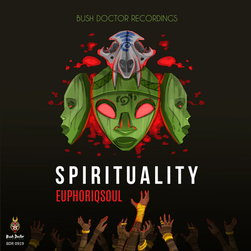 Euphoriq Soul - Spirituality / Bush Doctor Recordings