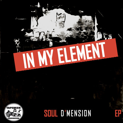 Soul D'Mension - In My Element [EP] / Tapedeck Produkxion(Pty)Ltd