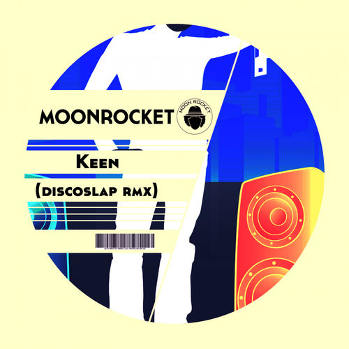 Moon Rocket - Keen (Discoslap Remix) / Moon Rocket Music