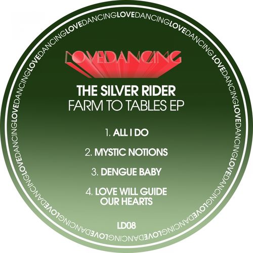 The Silver Rider - Farm to Tables - EP / Lovedancing