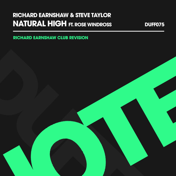 Richard Earnshaw & Steve Taylor feat.. Rose Windross - Natural High (Richard Earnshaw Club Revision) / Duffnote