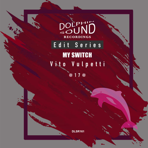 Vito Vulpetti - My Switch / Dolphin Sound Recordings