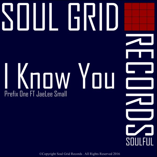 Prefix One feat. JaeLee Small - I Know You / Soul Grid Records