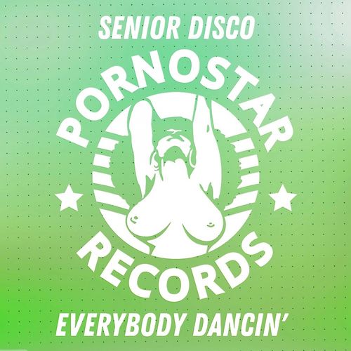 Senior Disco - Everybody Dancing / PornoStar Records