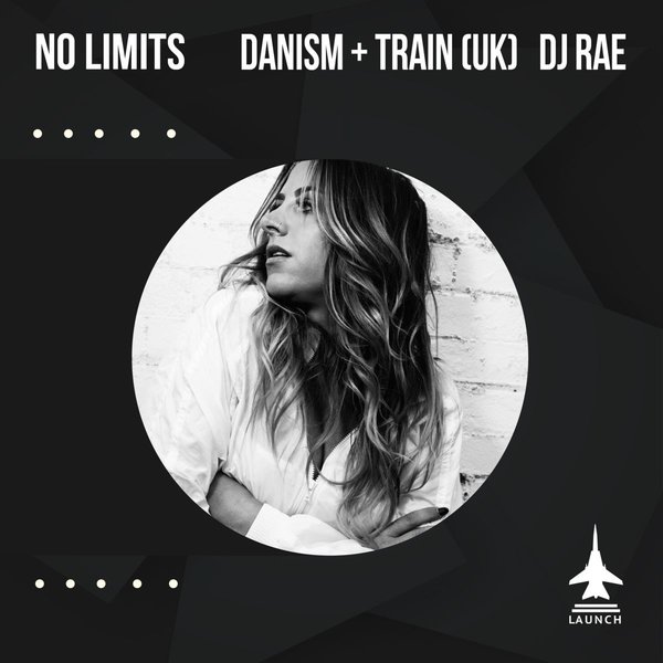 Danism, Train (UK) & DJ Rae - No Limits / Launch Entertainment