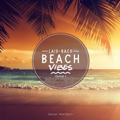 VA - Laid-Back Beach Vibes, Vol. 2 / Sensual Mood Music