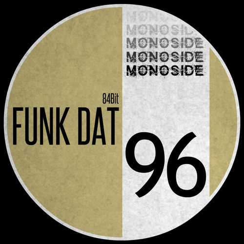 84Bit - Funk Dat / MONOSIDE