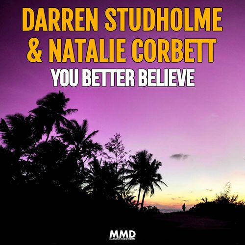 Darren Studholme & Natalie Corbett - You Better Believe / Marivent Music Digital