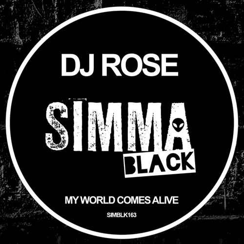 DJ Rose - My World Comes Alive / Simma Black