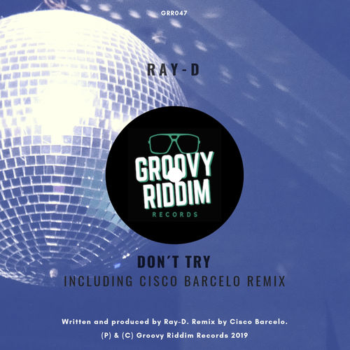Ray-D - Don´t Try / Groovy Riddim Records