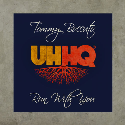Tommy boccuto - Run With You / UHHQ